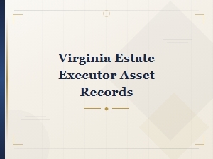 Virginia Executor Asset Inventory Documents