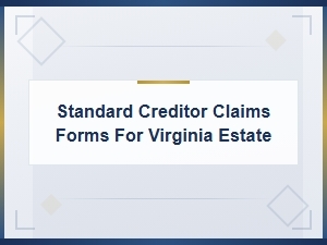 Standard Creditor Claim Forms for Virginia Estates