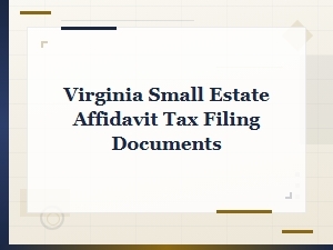 Virginia Small Estate Affidavit Tax Filing Guide